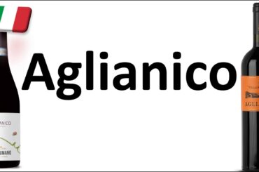 How to Pronounce Aglianico? Italian Wine Grape Pronunciation (Taurasi DOCG)