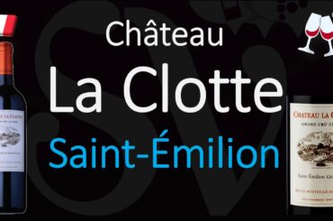 How to Pronounce Château La Clotte? Saint-Émilion Grand Cru French Wine Pronunciation