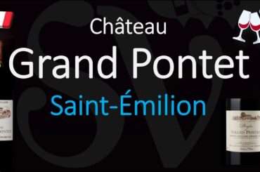 How to Pronounce Château Grand Pontet? Saint-Émilion Grand Cru French Wine Pronunciation