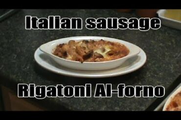 Italian sausage rigatoni alforno