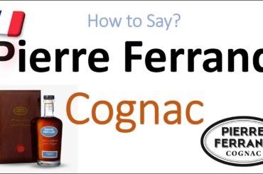 How to Pronounce Pierre Ferrand Cognac (CORRECTLY) 1er Cru Grand Champagne French Pronunciation