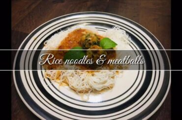 Italian style meatballs & Rice noodles