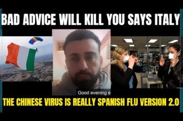 SPANISH FLU II: Italy warns USA-Bad advice will kill you-Chinese virus is LETHAL so hunker down!