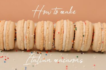 How I Make Macarons (Italian Method)