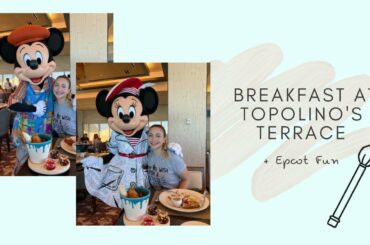 Breakfast at Topolino's Terrace || Trying Food at Epcot Festival of the Arts