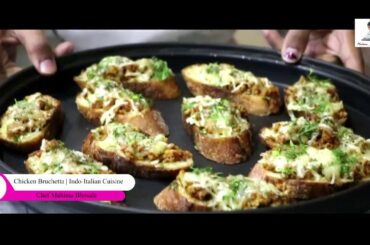 Chicken Bruchetta | Indo-Italian Cuisine | Chef Mahima Bhosale