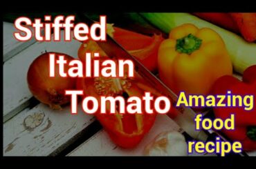 stuffed Italian tomato || Tasty food recipe