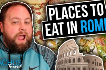 Where To Eat In Rome? Must Eats & Bonus Tips