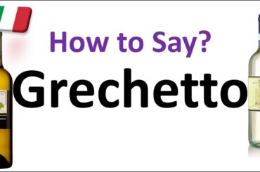 How to Pronounce Grechetto? Italian Wine Grape Pronunciation (Orvieto & Todi)