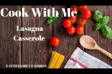 Lasagna Casserole  - Cook With Me - Easy Weeknight Recipe
