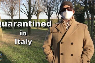 I'm Quarantined in Italy - COVID-19 - Update, Considerations & Recommendations for Corona Virus