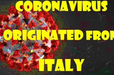 Did Coronavirus Originate from Italy?