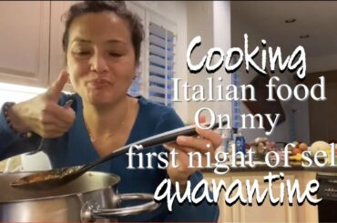 Cooking Italian food on my First night of self quarantine