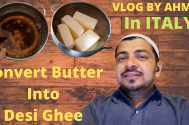 CONVERT BUTTER INTO DESI GHEE IN ITALY/ VLOG BY MALIK AHMED KHAN
