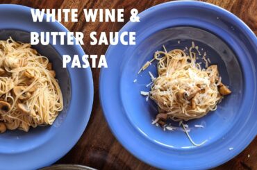 20 MINUTE WHITE WINE & BUTTER SAUCE PASTA!