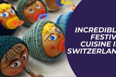 Incredible Festive Cuisine in Switzerland