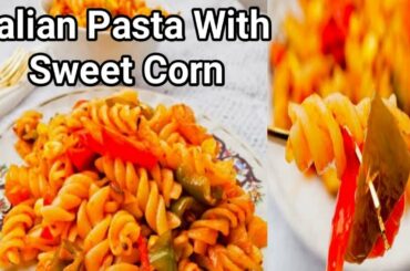 Italian pasta with sweet corn || Cooking recipe with mis Ayesha