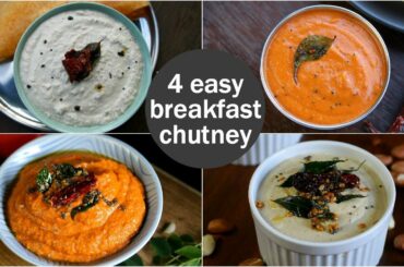 4 easy & quick chutney recipes for idli & dosa | south indian breakfast chutney recipes