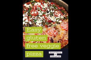 EASY GLUTEN FREE VEGGIE PIZZA🍕