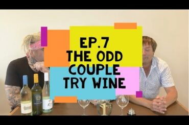 Ep.7 The Odd Couple TRY WINE (Part 1 featuring Leigh Vial)