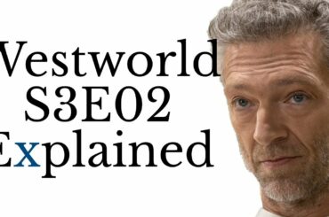 Westworld S3E02 Explained