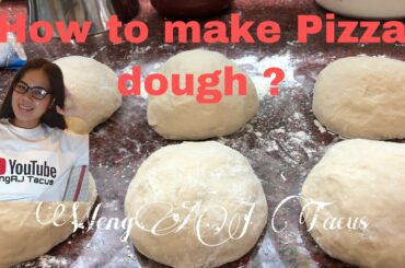 HOMEMADE PIZZA DOUGH |WengAJ Tacus recipe