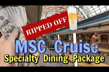 MSC Specialty Dining Package RIP OFF!!!