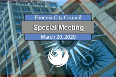 Phoenix City Council Special Meeting, March 23, 2020