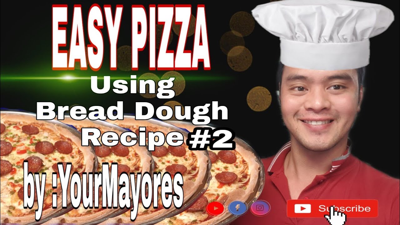 EASY HOMEMADE PIZZA USING BREAD DOUGH RECIPE Episode #2 BY YOURMAYORES YOUR SEXY CHEF EASY HOMEMADE PIZZA USING BREAD DOUGH RECIPE Episode #2 BY YOURMAYORES YOUR SEXY CHEF