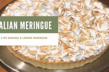 Italian meringue - part 3 on how to make a lemon meringue tart
