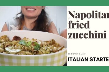 Fried Zucchini,Original napolitan recipe, Delicious Vegan Starter. by Carmela Masi