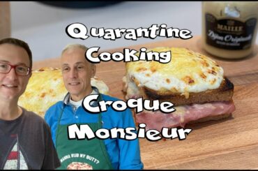Quarantine Cooking - Episode three: Croque monsieur