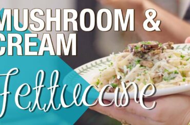 Creamy Mushroom Fettuccine - Classic Italian Recipe