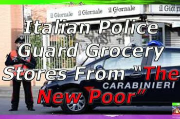Lack Of Income In Italy Creates The Possibility Of Food Riots And A New Class Of Poor
