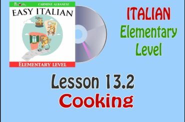 Italian (Elementary level) - Lesson 13.2 - Cooking