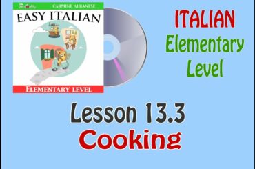 Italian (Elementary level) - Lesson 13.3 - Cooking
