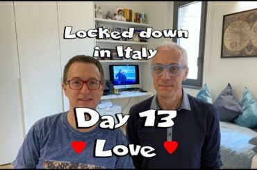 Day 13 - We love you all! What it's Like Living in Italy Shelter in Place and Locked Down | Covid19