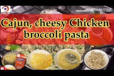 Making of Cajun, cheesy Chicken broccoli pasta at home | cooking tutorials | cooking clasess at home