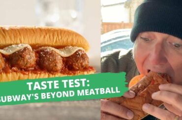 taste test: subway's beyond meatball | hot for food