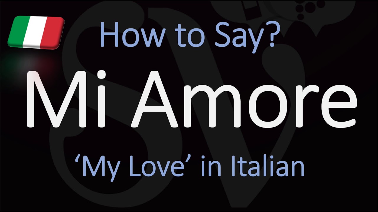 How to Pronounce Mi Amore? Say 'My Love' in Italian | Translation & Pronunciation How to Pronounce Mi Amore? Say 'My Love' in Italian | Translation & Pronunciation