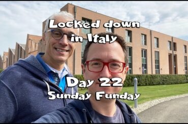 Day 22 - Sunday Funday! What it's Like Living in Italy Shelter in Place and Locked Down | Covid19