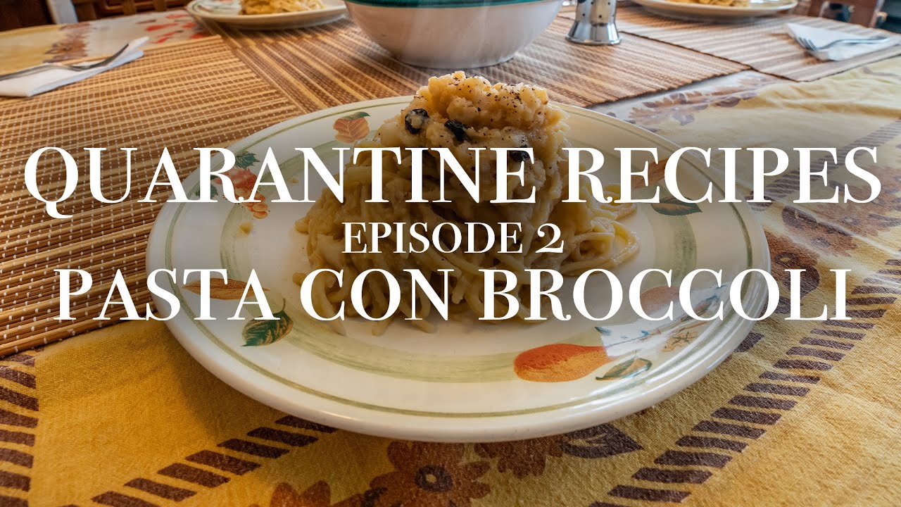 Quarantine Recipes – Episode 2: Pasta con Broccoli Quarantine Recipes - Episode 2: Pasta con Broccoli