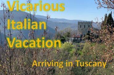 Vicarious Italian Vacation - Arriving at La Torre Casalta - Our 13th Century Watchtower in Tuscany