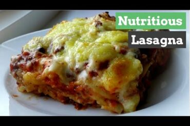 How to cook the BEST nutritious lasagna