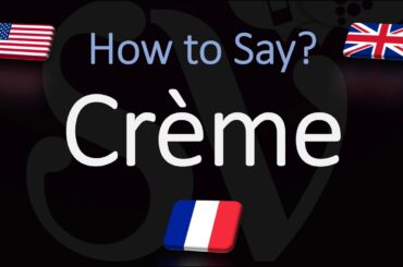 How to Pronounce Crème? (CORRECTLY) English, American, French Pronunciation
