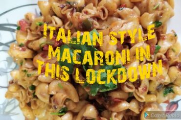 Italian style macaroni in this lockdown/ajj hi gher per bnaye italian style macroni enjoy the food