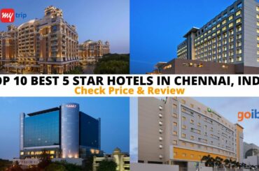Top 10 Best 5 Star Hotels in Chennai | Luxury Hotels in Chennai, India
