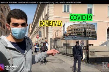 before and after lockdown as coronavirus cases surge in Rome, Italy 2020- Souls Around the Globe