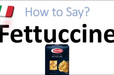 How to Pronounce Fettuccine? (CORRECTLY) Italian Pasta Pronunciation