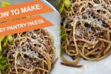 HOW TO MAKE: Easy Pantry Pasta